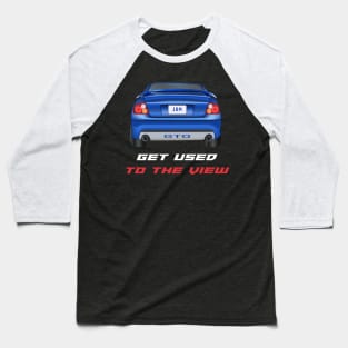 GTO - Get Used To The View Baseball T-Shirt